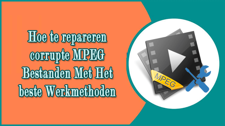 Hoe te repareren corrupte MPEG Bestanden
