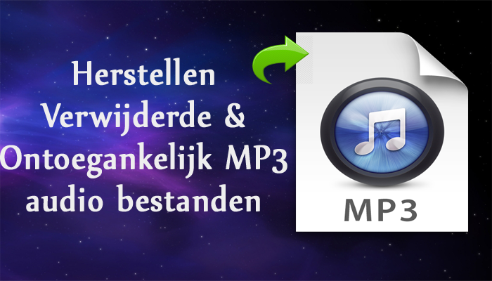 Herstellen Verwijderde & Ontoegankelijk MP3 audio bestanden