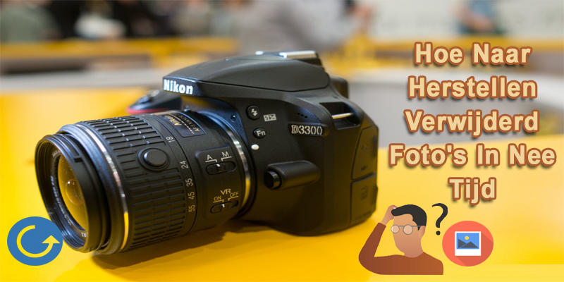 Nikon D3300 Camera Herstel: Hoe Naar Herstellen Verwijderd Foto's In Nee Tijd
