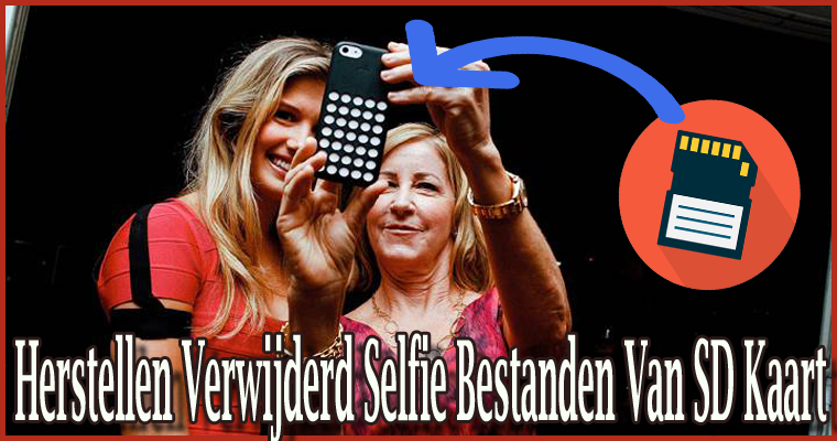 Herstellen Verwijderd Selfie Bestanden Van SD Kaart