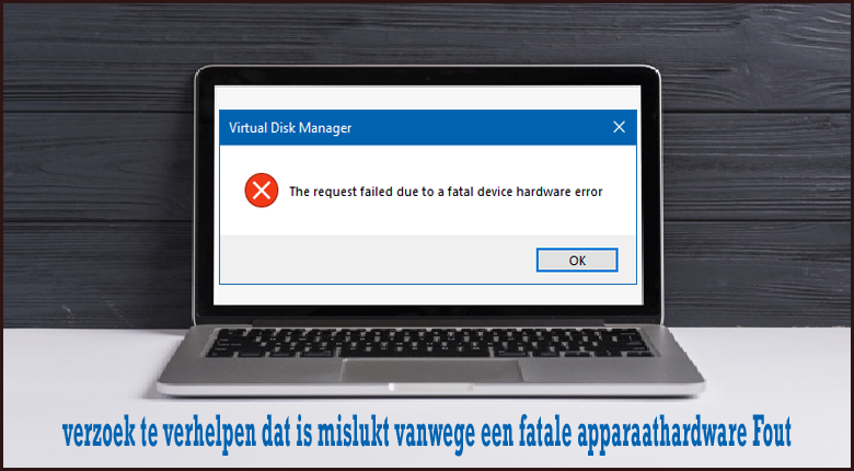 Het verzoek is mislukt vanwege een fatale hardwarefout in het apparaat