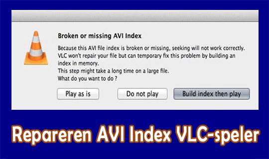 repareren AVI Index VLC-speler