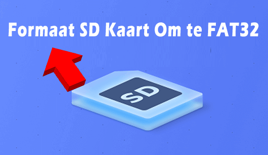 SD-kaart te formatteren naar FAT32 op Windows 10/8/7
