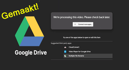 Google Drive Video wordt nog steeds verwerkt Fout