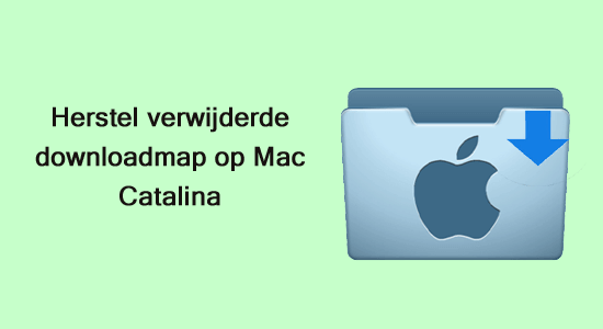 Herstel verwijderde downloadmap op Mac Catalina