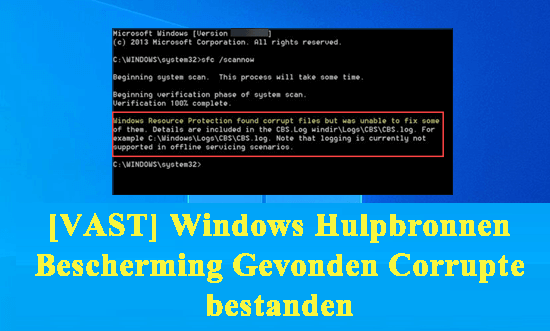 Windows Hulpbronnen Bescherming Gevonden Corrupte bestanden